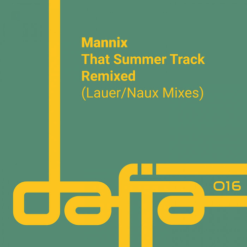 Mannix – That Summer Track (Lauer and Naux Remixes) (Dafia)